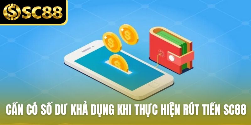 Cần có số dư khả dụng khi thực hiện rút tiền SC88