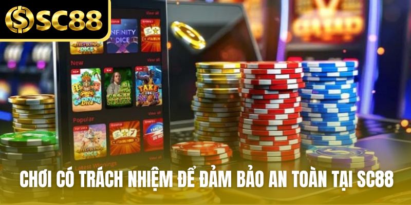 Chơi có trách nhiệm để đảm bảo an toàn tại SC88