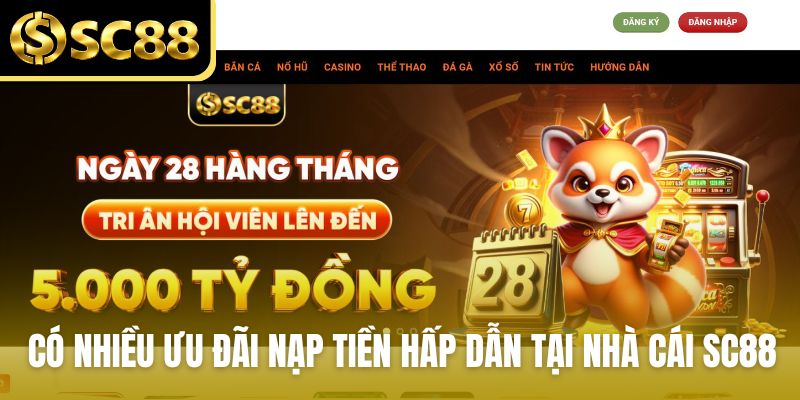 Có nhiều ưu đãi nạp tiền hấp dẫn tại nhà cái SC88
