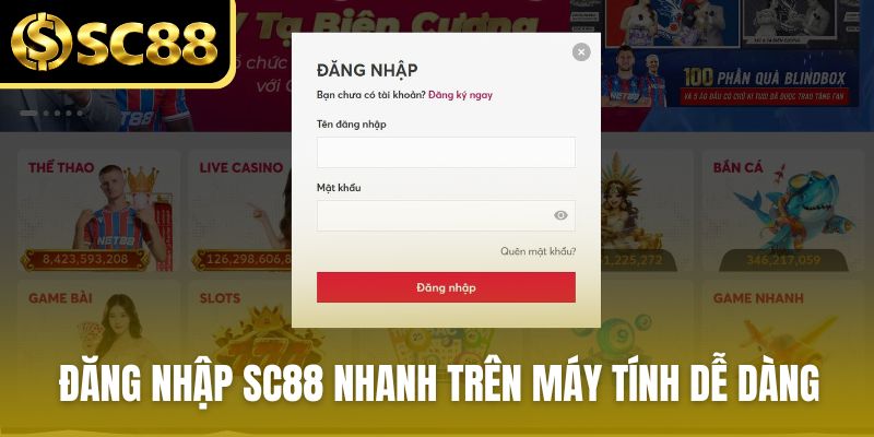Đăng nhập SC88 nhanh trên máy tính dễ dàng cho người chơi