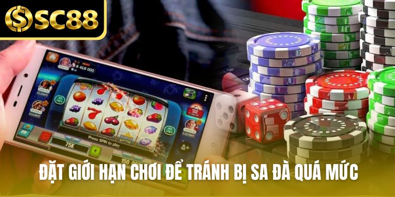 Đặt giới hạn chơi để tránh bị sa đà quá mức - Mẹo chơi có trách nhiệm
