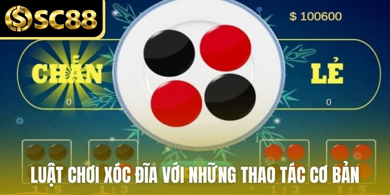 Luật chơi xóc đĩa với những thao tác cơ bản
