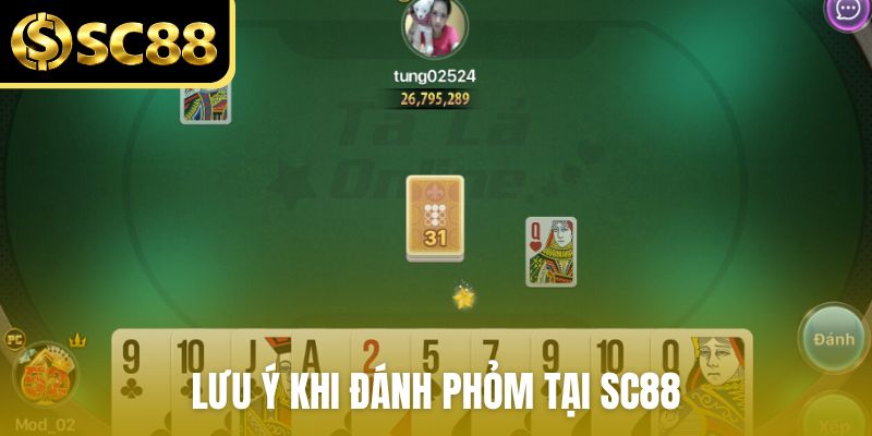 Lưu ý khi đánh Phỏm tại SC88