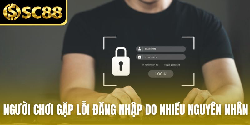 Người chơi gặp lỗi đăng nhập do nhiều nguyên nhân
