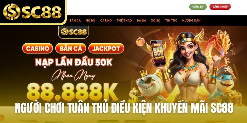 Người chơi tuân thủ điều kiện khi nhận khuyến mãi SC88