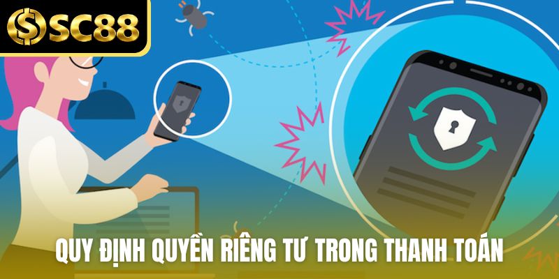 Quy định quyền riêng tư trong thanh toán