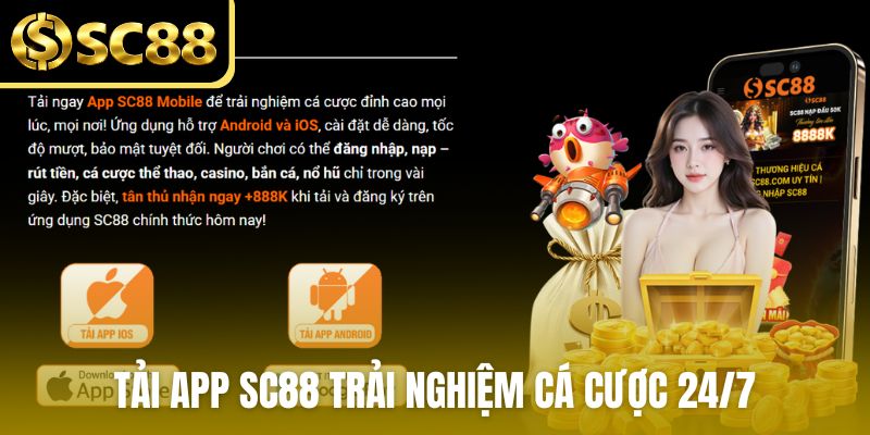 Tải app SC88 trải nghiệm cá cược 24/7