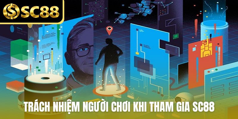 Trách nhiệm người chơi khi tham gia SC88