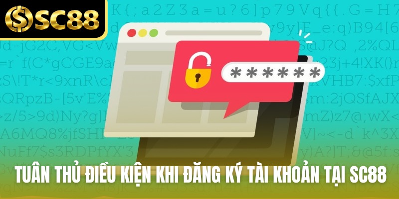 Tuân thủ điều kiện khi đăng ký tài khoản tại SC88